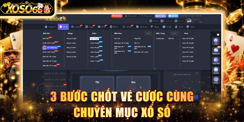 3 bước chốt vé cược cùng chuyên mục xổ số