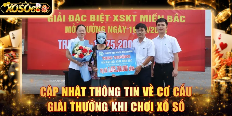 Cập nhật thông tin về cơ cấu giải thưởng khi chơi xổ số